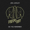 Jon Lockley - Do You Remember Original Mix