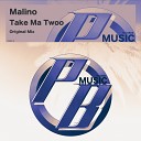 Malino - Take Ma Twoo Original Mix