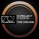 M Project feat Krystal - Time Machine Original Mix