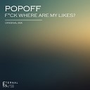 Popoff - Fuck Where Are My Likes Original Mix