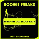 Boogie Freaks - Bring The Old Skool Back Dub Mix