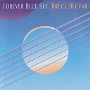 Bruce BecVar - Forever Blue Sky