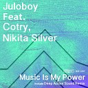 Juloboy feat Nikita Silver Cotry - Music Is My Power Deep Active Sound Remix