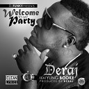 Deraj feat Yung Booke - Welcome To My Party