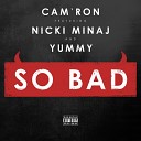 Cam ron feat Yummy Nicki Minaj - So Bad