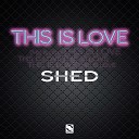 Shed - This Is Love Radio Edit