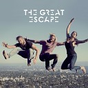 The Great Escape - All I Think About
