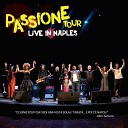 Passione Tour feat Mbarka Ben Taleb Pietra Montecorvino… - Nun te scurda