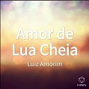 Luiz Amorim feat Ramos Silva - Amor de Lua Cheia