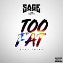 Sage The Gemini feat Trina - Too Fat feat Trina