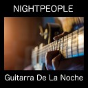 Nightpeople - Guitarra de la Noche Extended Mix