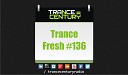 Trance Century Radio TranceFresh 136 - Armin van Buuren Garibay feat Olaf Blackwood I Need You Standerwick…