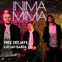 Free Deejays feat Lucian Barda - Inima Mima