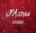 V F M style - work it TWERK