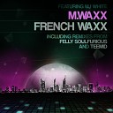 M Waxx feat Mj White - French Waxx Original Mix
