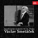 Prague Symphony Orchestra V clav Smet ek - Romeo a Julie Overture