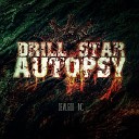 Drill Star Autopsy - End of Humanity