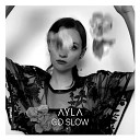 Ayla - Go Slow