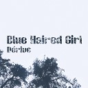 Blue Haired Girl - The Sound Of