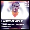 Laurent Wolf - No Stress Andrey Vertuga Rich Mond Rework…