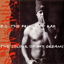 B G The Prince Of Rap - The Colour Of My Dreams Dreamidnight Mix