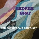 George Gray - Life Instrumental Version