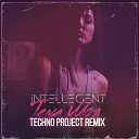 INtellegent - Тема моя Techno Project Remix