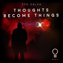 Syd Salva - Thoughts Become Things