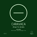 Caravaca - Amar Es Gratis