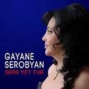 Gayane Serobyan - Ancnum en kyankis jahel orere
