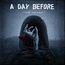 A Day Before - Любовь Мертвеца