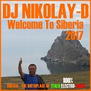 DJ NIKOLAY D - Welcome To Siberia 2017