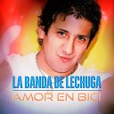 La Banda de Lechuga - Tu Papi No Me Quiere