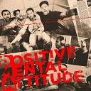 Positive Mental Attitude - Long Beach