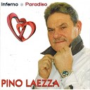 Pino Laezza - Si o core a te da ragione