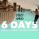 Mahmut Orhan Colonel Bagshot - The 6 Days Dirty Nano Remix