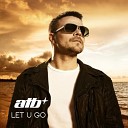ATB - Let U Go Mexx Beat 2k15 Remix
