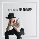 Patryk Mateja - Odej cie