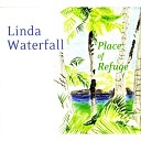 Linda Waterfall - Reaching out for Life