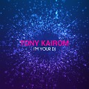 Tony Kairom - I m Your DJ Stephen Advance Remix