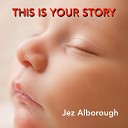 Jez Alborough - This Is Your Story