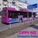 Zippy Kid - Тридцать Семь