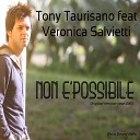 Tony Taurisano feat Veronica Salvietti - Non possibile