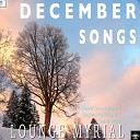 Lounge Myrial - God Rest You Merry Gentlemen Cool Winter Mix