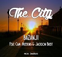 Bazanji - The City Ft Cam Meekins Jackson Breit Prod…