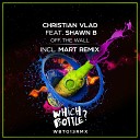 Christian Vlad feat Shawn B - Off The Wall Dub Mix