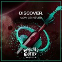 DiscoVer - Now Or Never Original Mix