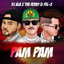 DJ Ala The Romy Fel X - Pam Pam