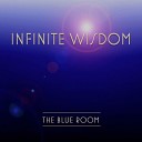 Infinite Wisdom - The Blue Room Pt 2