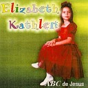 Elizabeth Kathlen - O Poder de Deus